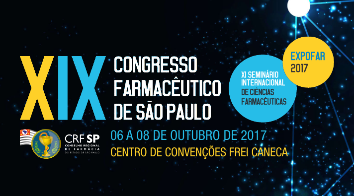 XIX Congresso Farmacêutico de São Paulo, XI Seminário Internacional de Ciências Farmacêuticas e Expofar 2017